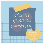 Oyun ve Çevresel Faktörler
