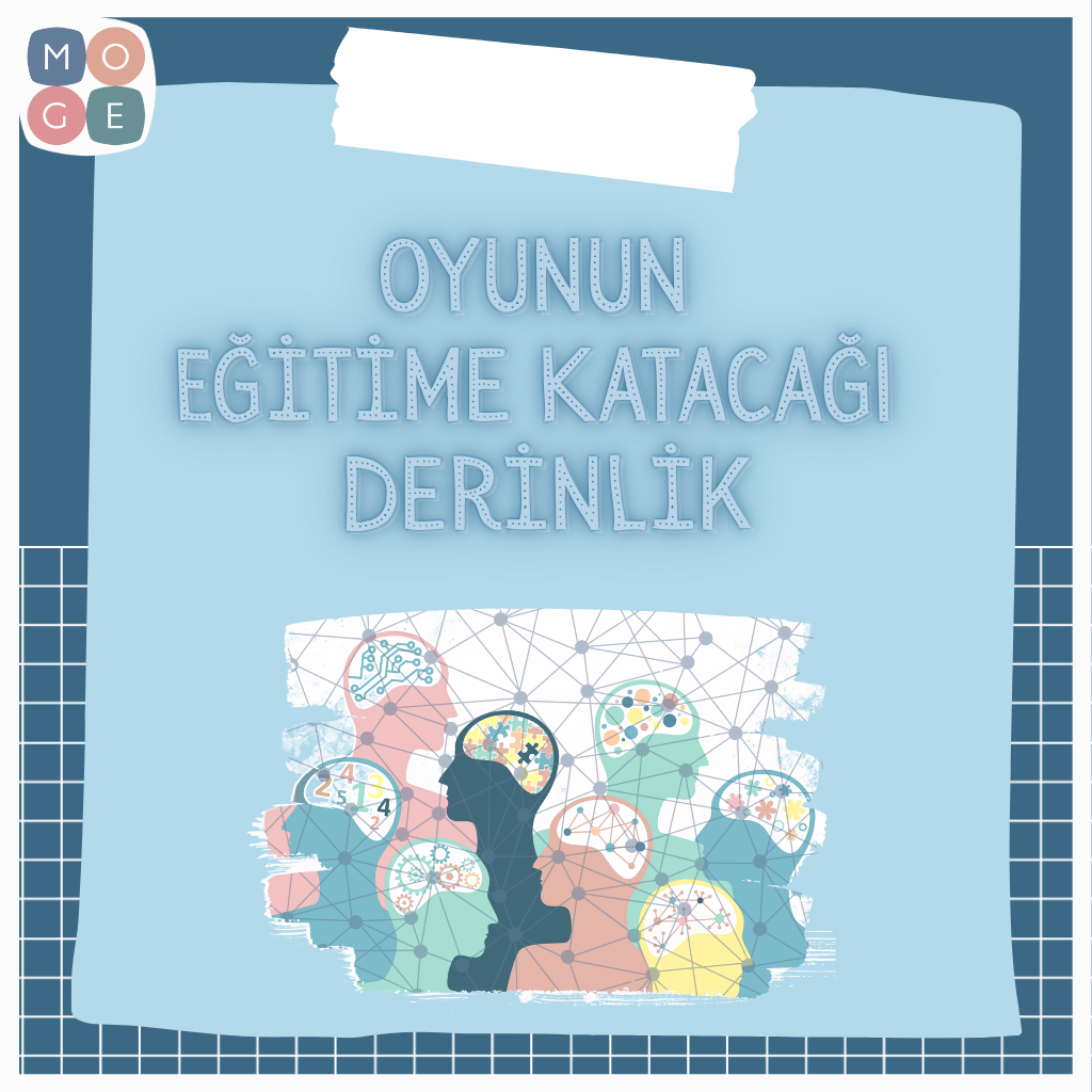 Oyunun eğitime katacağı derinlik