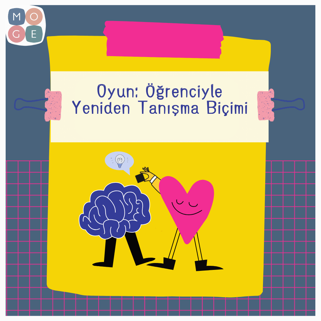 Oyun, Öğrenciyle Yeniden Tanışma Biçimi