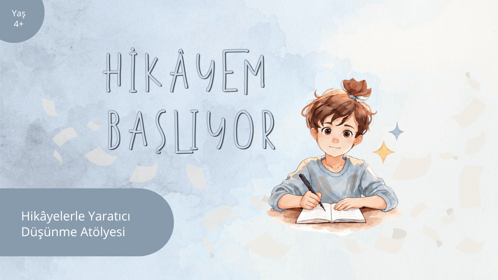 HİKÂYEM BAŞLIYOR